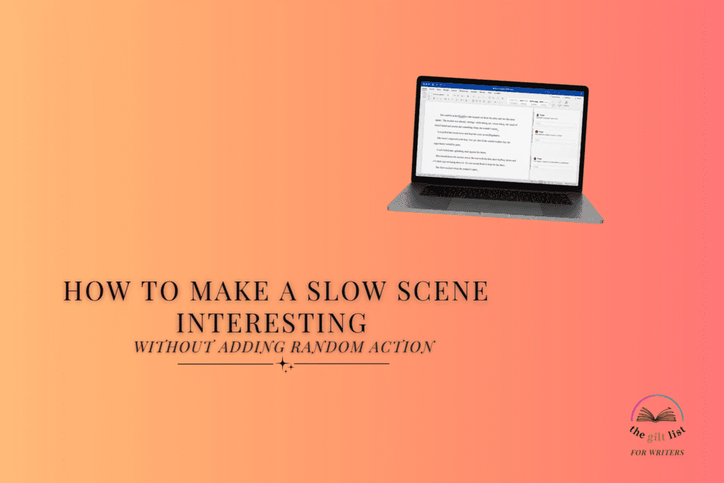 how to make a slow scene interesting