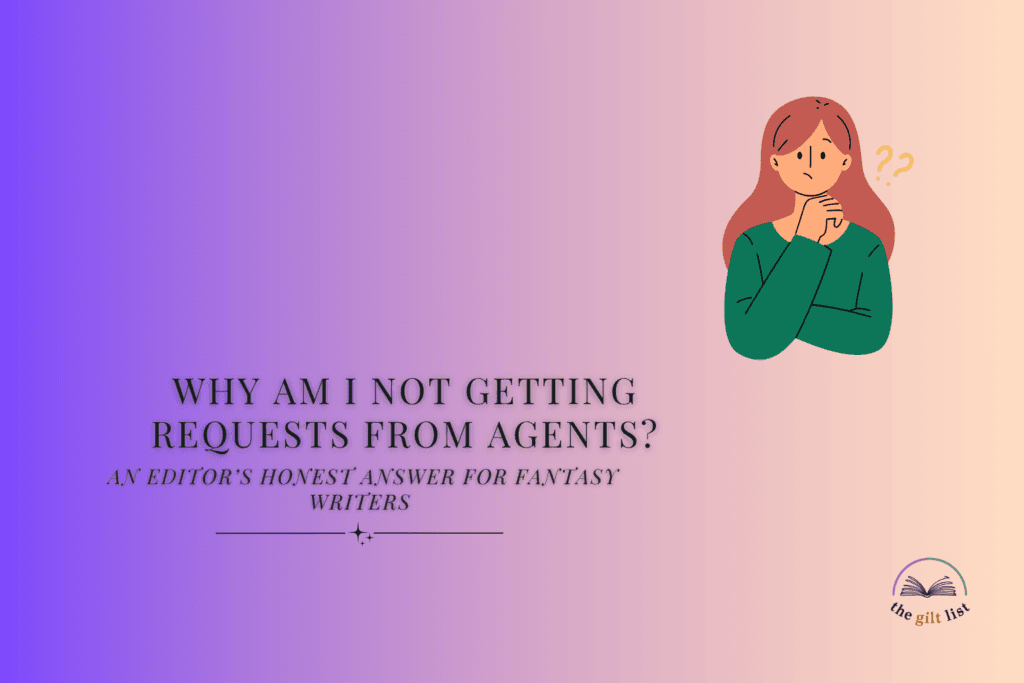 Why Am I Not Getting Requests From Agents? An Editor’s Honest Answer for Fantasy Writers