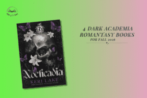 4 Dark Academia Romantasy Books